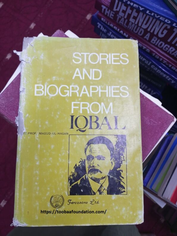 Stories and Biographies from Iqbal By Prof Masud Ul Hasan