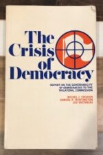 The Crisis of Democracy by Michel Crozier, Samuel P. Huntington, and Joji Watanuki